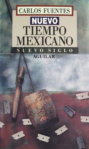 Nuevo tiempo mexicano / New Mexican Time (Spanish Edition) - Carlos Fuentes • 2001