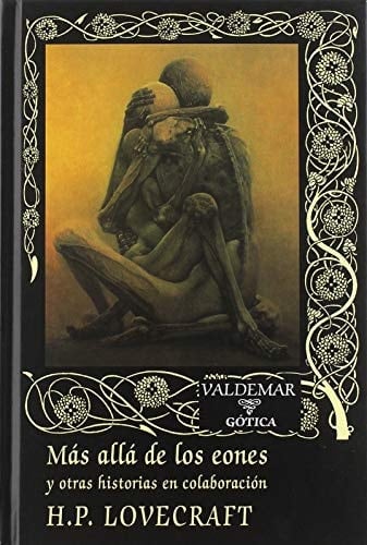 Más allá de los eones: y otras historias en colaboración (Gótica) (Spanish Edition) - H. P. Lovecraft • 2019