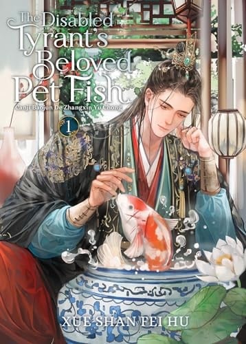 The Disabled Tyrant''s Beloved Pet Fish - Xue Shan Fei Hu