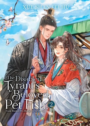The Disabled Tyrant's Beloved Pet Fish: Canji Baojun De Zhangxin Yu Chong (Novel) Vol. 2 - Xue Shan Fei Hu • 2024