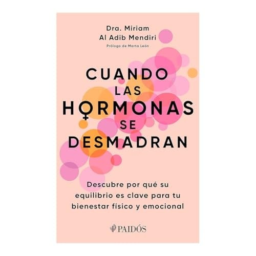 Cuando Las Hormonas Se Desmadran - Miriam Al Adib Mendiri • 2024