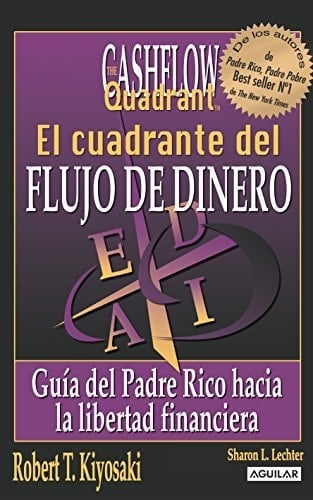 CUADRANTE DEL FLUJO DEL DINERO, EL - Robert T. Kiyosaki • unde