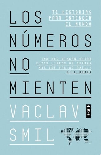 Los números no mienten: 71 historias para entender el mundo (Spanish Edition) - Vaclav Smil • 2021