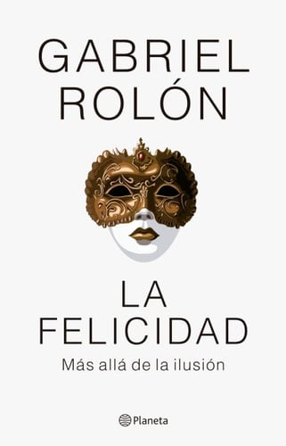 La felicidad - Gabriel Rolón • 2023