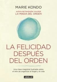 La felicidad despues del orden - Marie Kondo • 2022