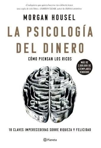 La psicologia del dinero: Como piensan los ricos - Morgan Housel • 2023