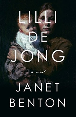 Lilli de Jong: A Novel - Janet Benton • 2017