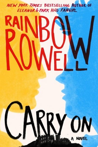 Carry On  - Rainbow Rowell • 2015