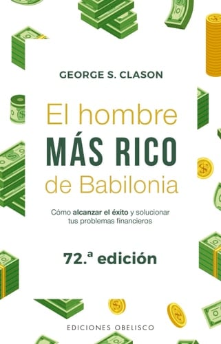 El hombre más rico de Babilonia (N.E.) (Spanish Edition) - GEORGE CLASON • 2019