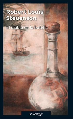 EL DIABLO EN LA BOTELLA - ROBERT LOUIS STEVENSON • 2013