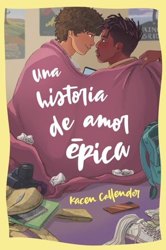 Una historia de amor épica: (This Is Kind of an Epic Love Story) - Kacen Callender • 2022