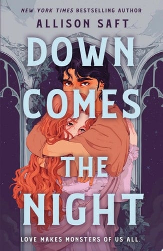 Down Comes the Night: A Novel - Allison Saft • 2021