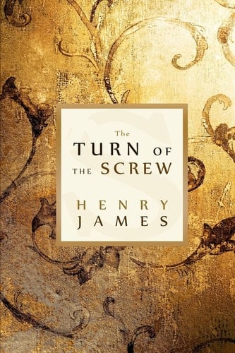 The Turn of the Screw - Henry James • 2011