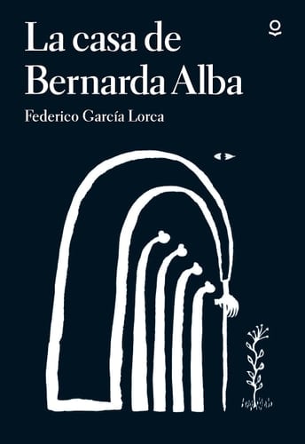 La Casa de Bernarda Alba - Federico García Lorca • unde