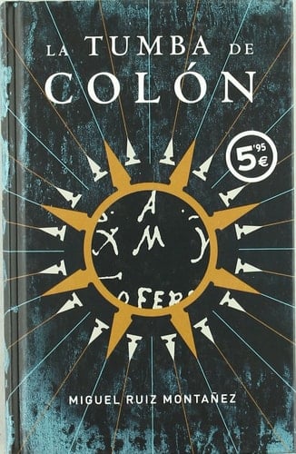 LA TUMBA DE COLON (ZETA BOLSILLO TAPA DURA) (Spanish Edition) - Miguel Ruiz Montañez • 2007
