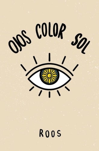 Ojos color sol (Spanish Edition) - Roos. • 2024