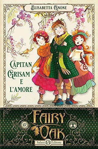 Capitan Grisam e l'amore. Fairy Oak (Vol. 4) - Elisabetta Gnone • 2020