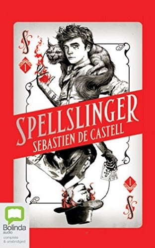 Spellslinger - Sebastien de Castell • 2017