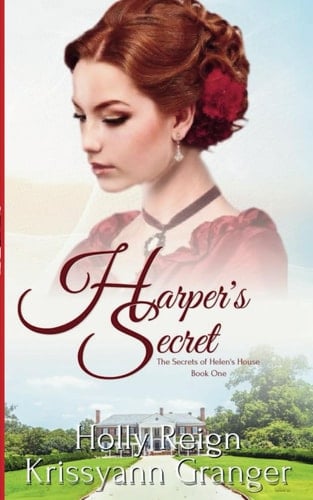 Harper's Secret: The Secrets of Helen's House: Book One - Krissyann Granger • 2023