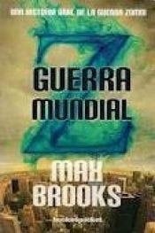 Guerra mundial Z - MAX BROOKS • 2013