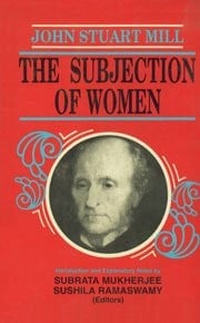 John Stuart Mill: The Subjection of Women - John Stuart Mill • 1995