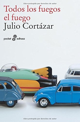 Todos los fuegos, el fuego - Julio Cortazar • 2012