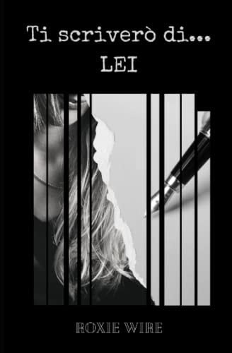 Ti scriverò di lei (Italian Edition) - Roxie Wire • 2022