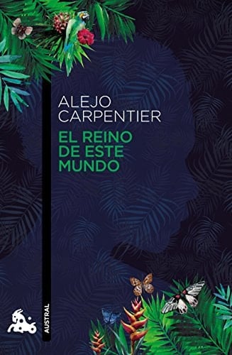 El reino de este mundo - Alejo Carpentier • 2015