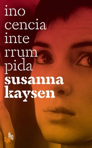 Inocencia interrumpida - Susanna Kaysen • 2022