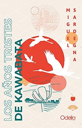 Los años tristes de Kawabata - Miguel Sardegna • 2020