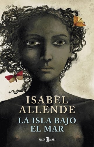 La isla bajo el mar - Isabel Allende • 2009