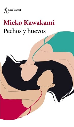 Pechos y huevos - Mieko Kawakami • 2021