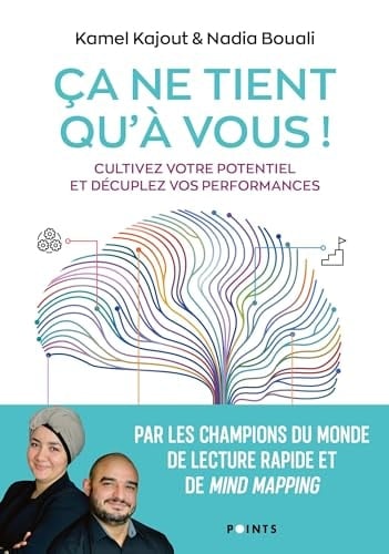 Ça ne tient qu'à vous: Cultivez votre potentiel et décuplez vos performances - Nadia Bouali, Kamel Kajout · 2023