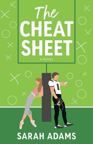 The Cheat Sheet: A Novel - Sarah Adams • 2022