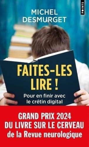 Faites-les lire !: Pour en finir avec le crétin digital - Michel Desmurget · 2024