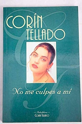 No Me Culpes a Mi (Spanish Edition) - Corin Tellado • 2001