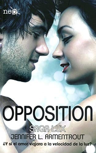 OPPOSITION. SAGA LUX #5 - JENNIFER L. ARMENTROUT • 2014