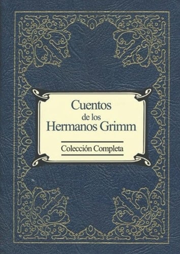 Cuentos de los Hermanos Grimm: (colección completa y revisada) (Spanish Edition) - Jacob Grimm • 2020