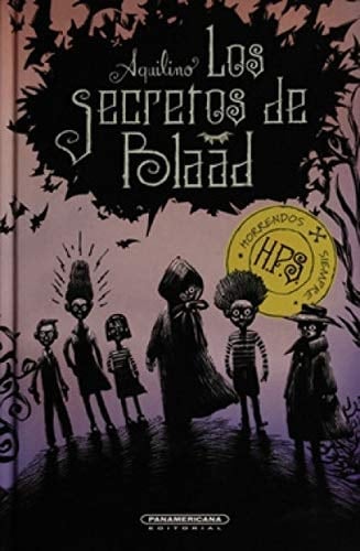 Los Secretos De Blaad - Horrendos Por Siempre 2 - Autor: Alquilimo