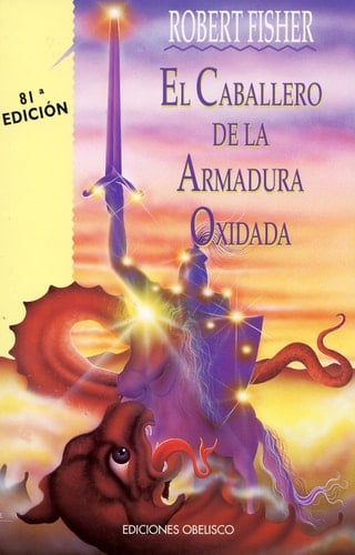 El Caballero De la Armadura Oxidada (Coleccion Nueva Consciencia) (Spanish Edition) - Robert Fisher • 1994