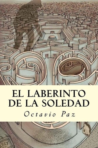 El Laberinto de la Soledad (Spanish Edition) - Octavio Paz • 2016