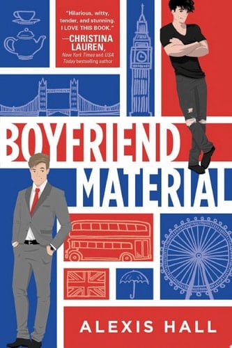 Boyfriend Material - Alexis Hall • 2020