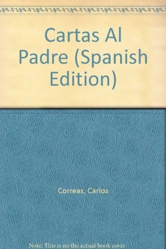 Cartas Al Padre (Spanish Edition) - Carlos Correas • 2004