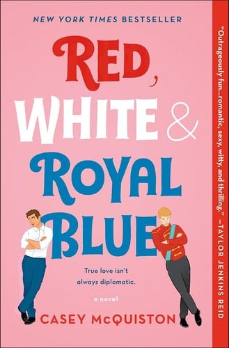 Red, White and Royal Blue - Casey McQuiston • 2021
