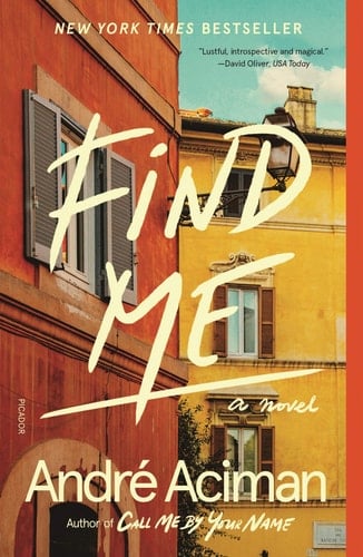 Find Me: A Novel - André Aciman • 2020