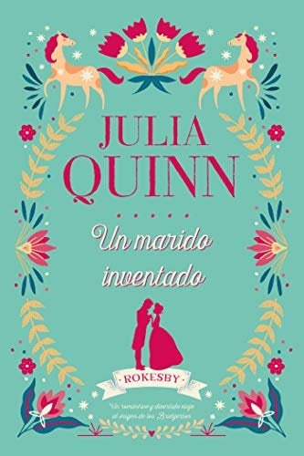 Un marido inventado (Rokesby nº 2) (Spanish Edition) - Julia Quinn • 2021