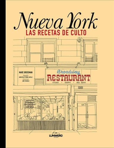 Nueva York. Las recetas de culto - Marc Grossman • 2021