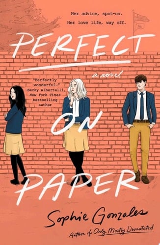 Perfect on Paper: A Novel - Sophie Gonzales • 2021