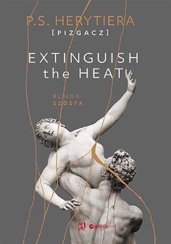Extinguish the heat : runda szósta - P. S. Herytiera (pseud.), Katarzyna Barlińska · 2023