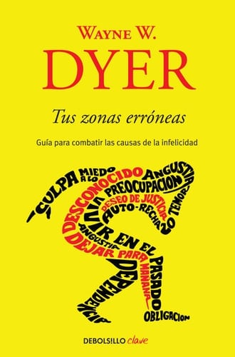 Tus zonas erróneas  - Wayne W. Dyer • 2011